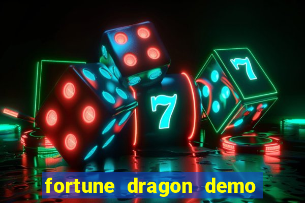 fortune dragon demo bet 500